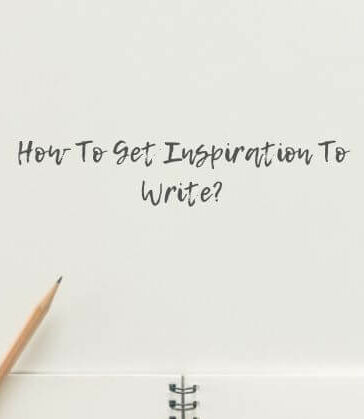How To Get Inspiration To Write