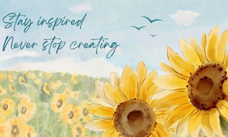 Stay inspired and creative