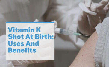 Vitamin K Shot At Birth Uses And Benefits