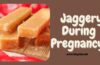 Jaggery During Pregnancy