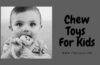 chew toys for kids