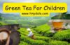 green tea for children