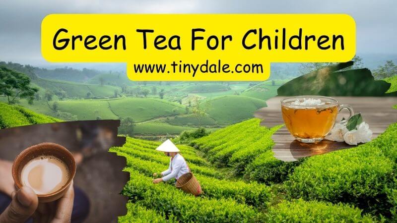 green tea for children