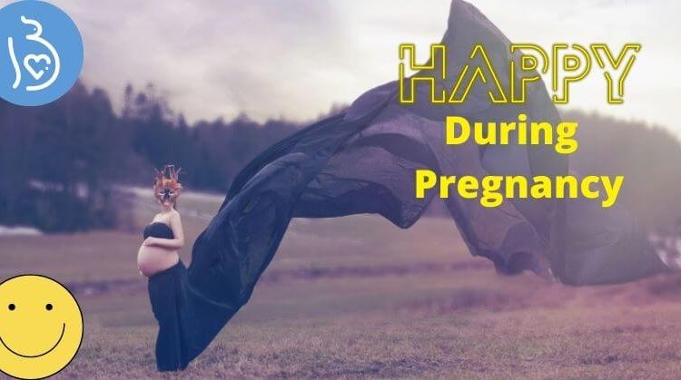 Tips To Stay Happy During Pregnancy